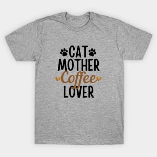 Cat Mother Coffee Lover T-Shirt